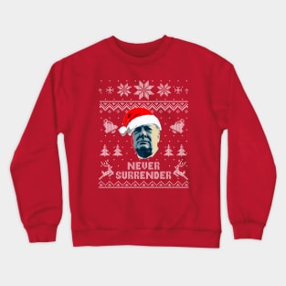 Never Surrender Ugly Sweater Crewneck Sweatshirt